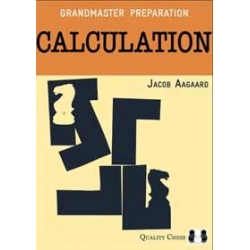 Grandmaster Preparation - Calculation (hardcover) by Jacob Aagaard