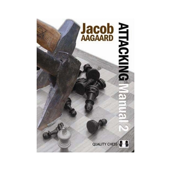 Attacking Manual 2 by Jacob Aagaard - Hardcover