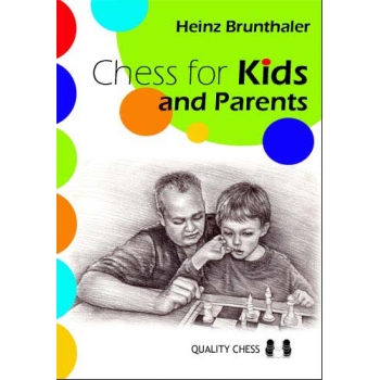 Chess for Kids and Parents by Heinz Brunthaler