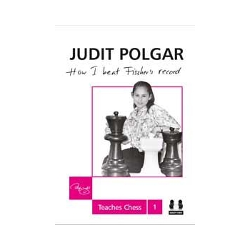 How I Beat Fischer's Record (hardcover) - Judit Polgar Teaches Chess 1