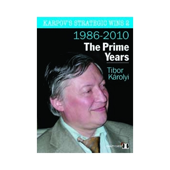 Karpov's Strategic Wins 2 - The Prime Years by Tibor Karolyi (hardcover)