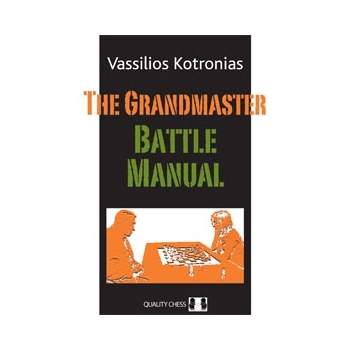 The Grandmaster Battle Manual by Vassilios Kotronias