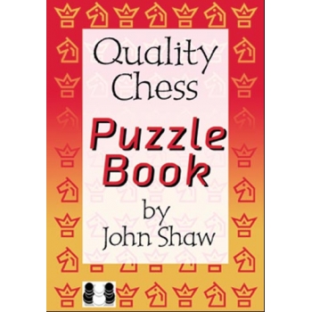 The Quality Chess Puzzle Book - by John Shaw